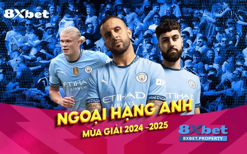 8XBET là nhà cái uy tín đồng hành cùng Premier League 2025-2026